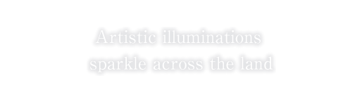 Artistic illuminations sparkle across the land
